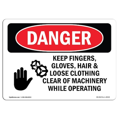 OSHA Danger Sign, Keep Fingers Gloves Hair And, 24in X 18in Aluminum
